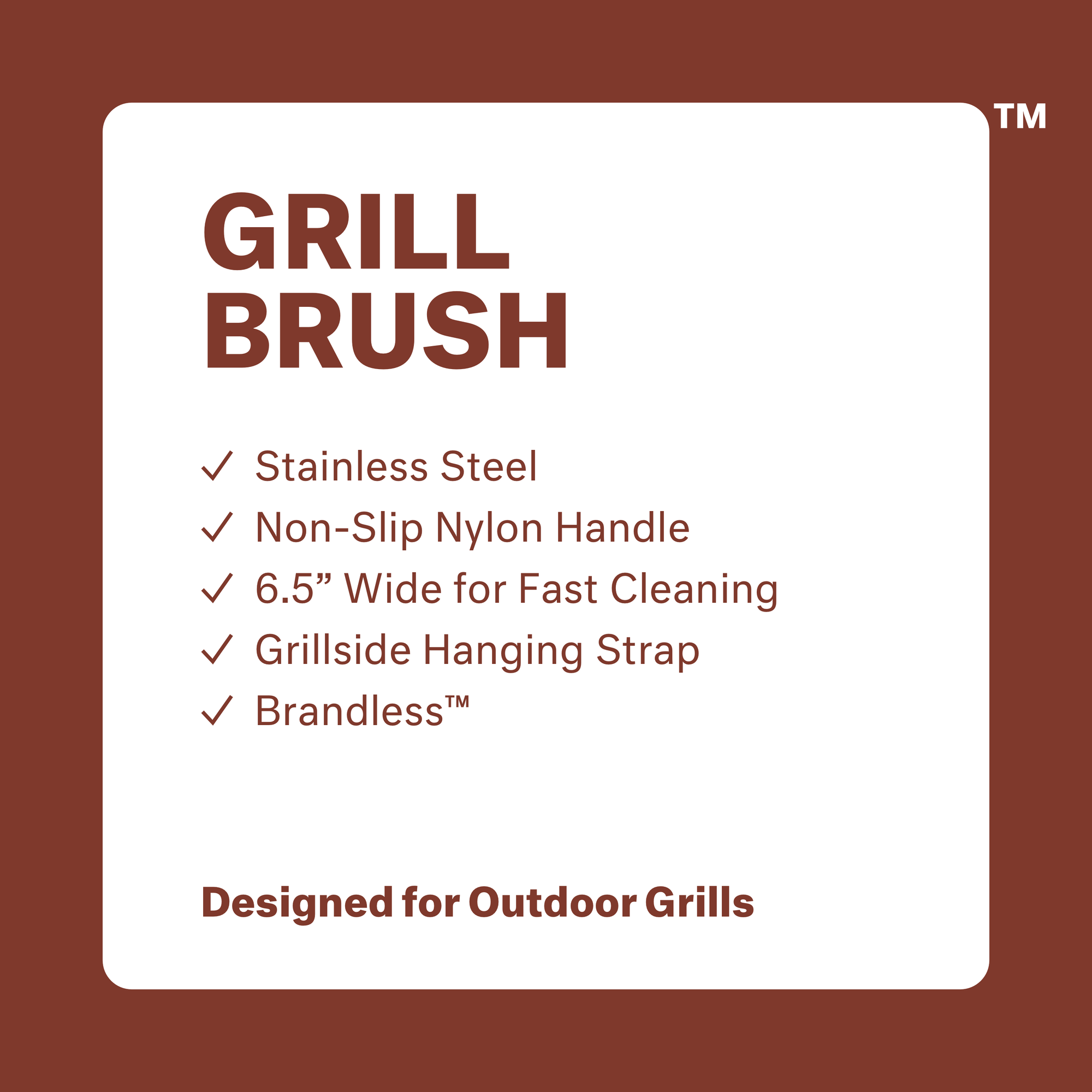 Grill Brush. Stainless steel. Non-slip nylon handle. 6.5" wide for fast cleaning. Grillside hanging strap. Brandless. Designed for outdoor grills.